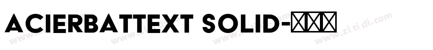 AcierBATText Solid字体转换